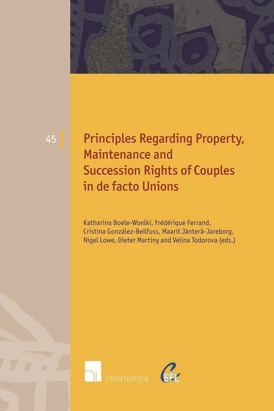 Principles of European Family Law Regarding Property, Maintenance and Succession Rights of Couples in de Facto Unions: 46: Volume 46 - Image 1