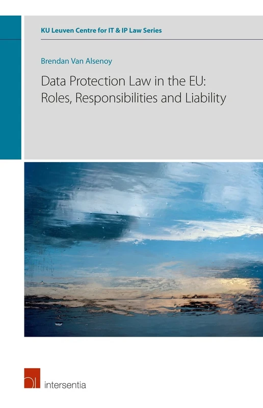 Data Protection Law in the Eu: Roles, Responsibilities and Liability (Ku Leuven Centre for It & IP Law): 6 - Image 1