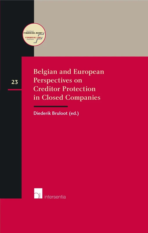 Belgian and European Perspectives on Creditor Protection in Closed Companies (Instituut Financieel Recht): 23
