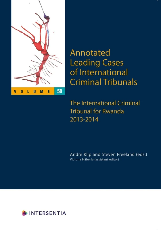 Annotated Leading Cases International: The International Criminal Tribunal for Rwanda 2013-2014: 58