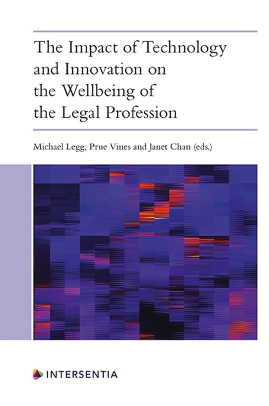 The Impact of Technology and Innovation on the Wellbeing of the Legal Profession
