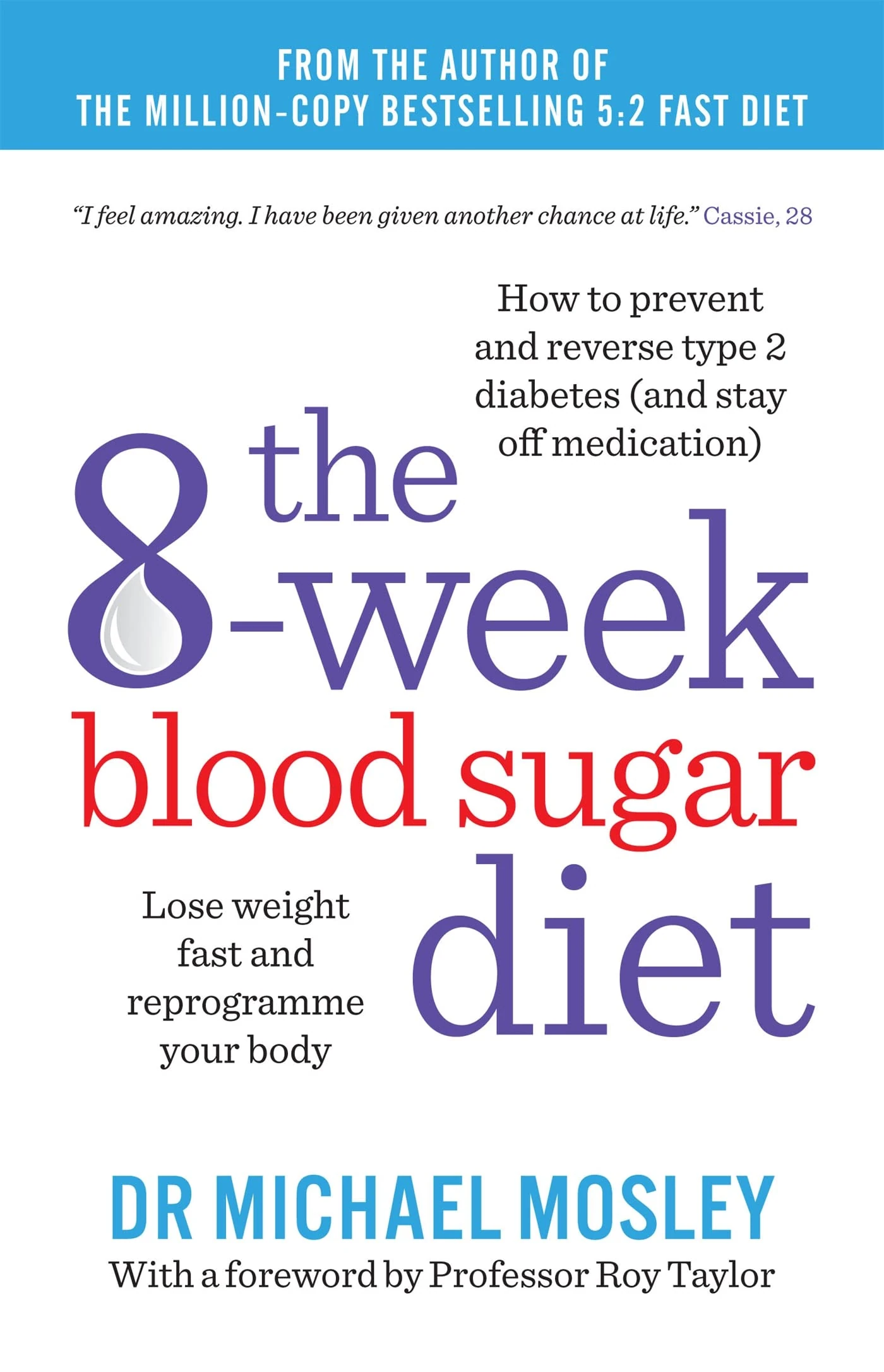 The 8-Week Blood Sugar Diet: Lose weight fast and reprogramme your body (The Fast 800 series)
