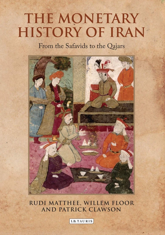 Bloomsbury - The Monetary History of Iran (Safavids to Qajars)