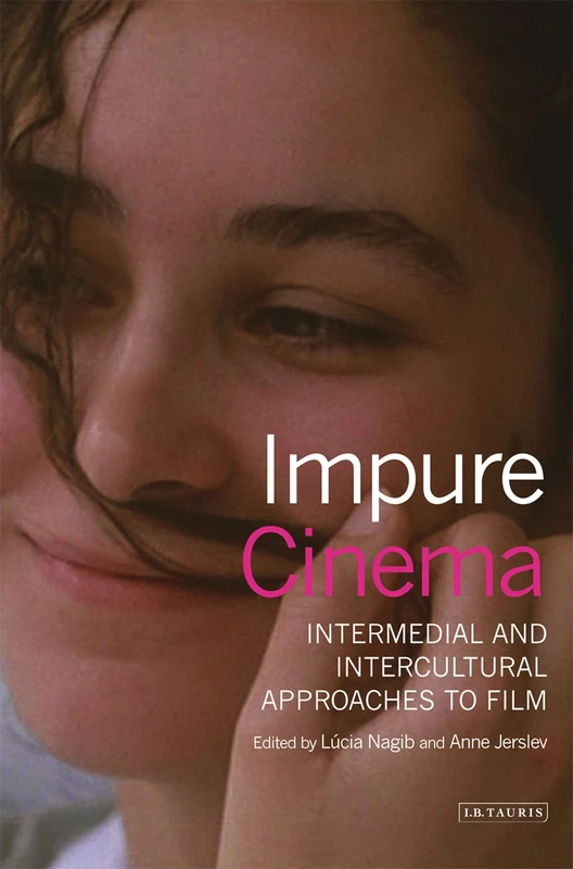 Impure Cinema: Intermedial and Intercultural Approaches to Film (World Cinema)