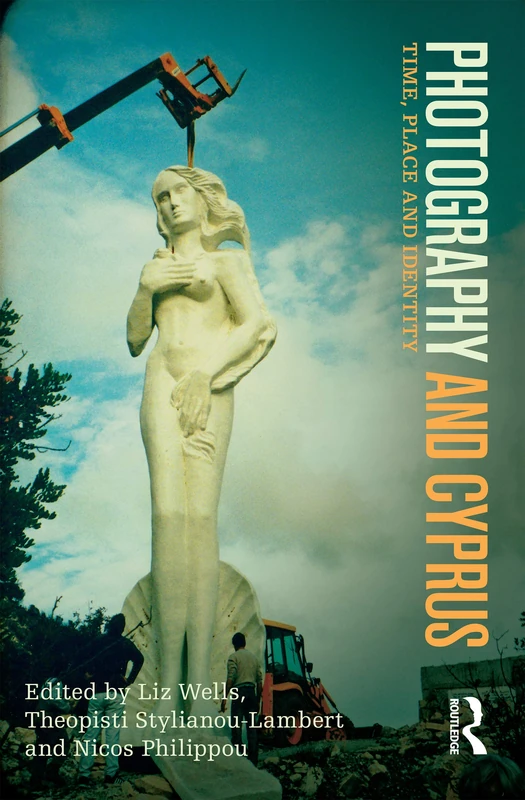 Photography and Cyprus: Time, Place and Identity (International Library of Modern and Contemporary Art, 13)