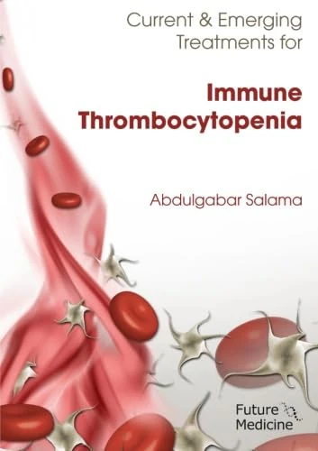 Current & Emerging Treatments for Immune Thrombocytopenia