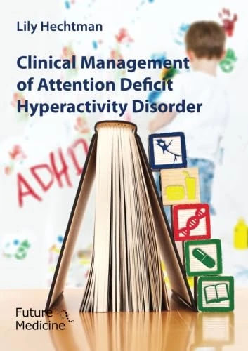 ADHD: Clinical Management of Attention Deficit Hyperactivity Disorder