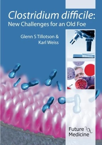 Clostridium Difficile: New Challenges for an Old Foe