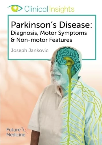 Clinical Insights: Parkinson's Disease: Diagnosis, Motor Symptoms and Non-motor Features