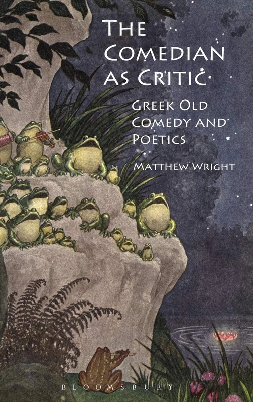 The Comedian as Critic: Greek Old Comedy and Poetics
