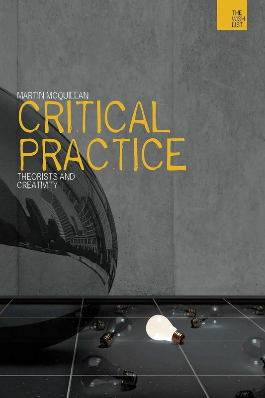 Critical Practice: Philosophy and Creativity (The WISH List) - Image 1