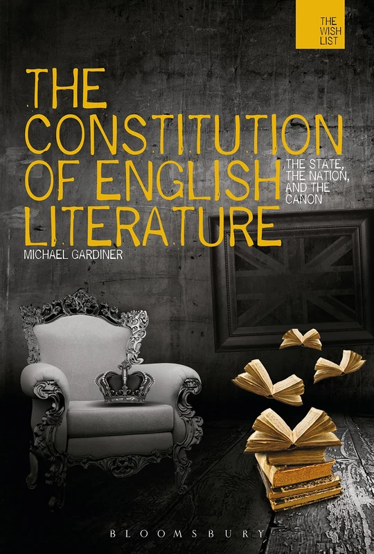 The Constitution of English Literature: The State, the Nation and the Canon (The WISH List)