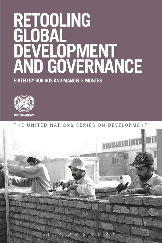 Retooling Global Development and Governance (The United Nations Series on Development)
