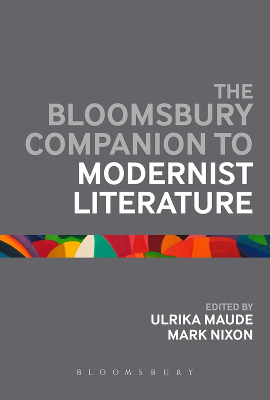 Bloomsbury Companion to Modernist Literature - Academic Guide