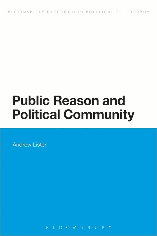 Public Reason and Political Community (Bloomsbury Research in Political Philosophy) - Image 1