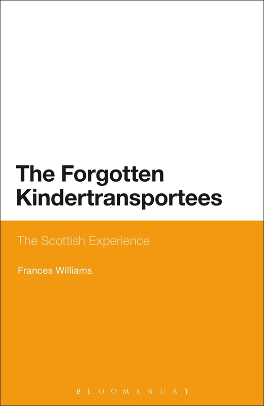 The Forgotten Kindertransportees: The Scottish Experience
