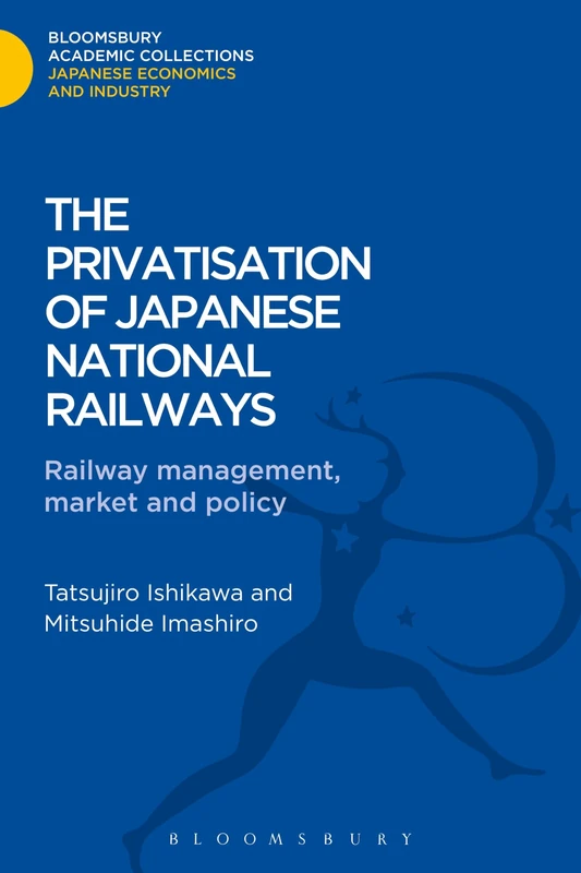 Bloomsbury The Privatisation of Japanese National Railways