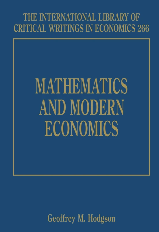 Mathematics and Modern Economics (The International Library of Critical Writings in Economics series)
