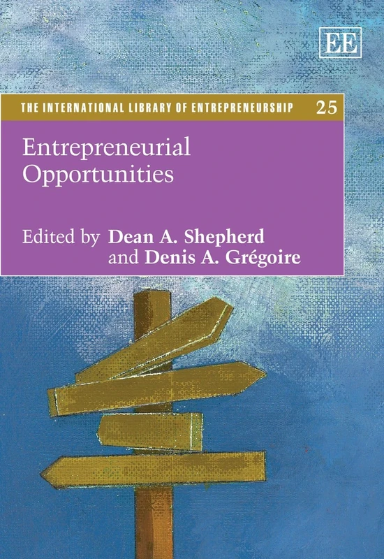 Entrepreneurial Opportunities (The International Library of Entrepreneurship series)