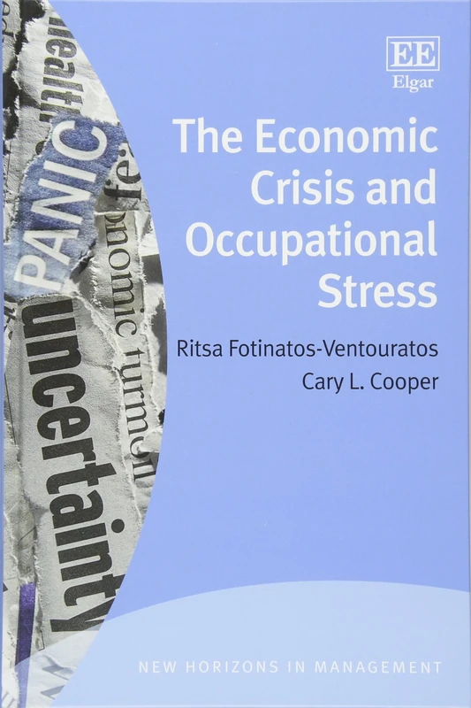 The Economic Crisis and Occupational Stress (New Horizons in Management series)