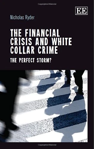The Financial Crisis and White Collar Crime: The Perfect Storm?