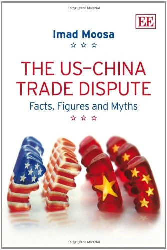 The US–China Trade Dispute: Facts, Figures and Myths