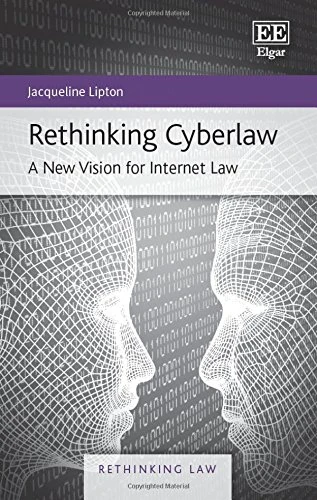 Rethinking Cyberlaw: A New Vision for Internet Law (Rethinking Law series)