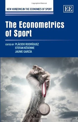 The Econometrics of Sport (New Horizons in the Economics of Sport series)