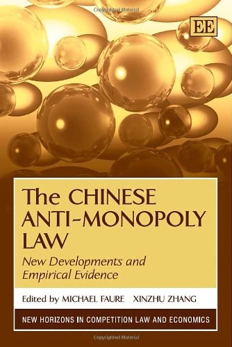 The Chinese Anti-Monopoly Law: New Developments and Empirical Evidence (New Horizons in Competition Law and Economics series)