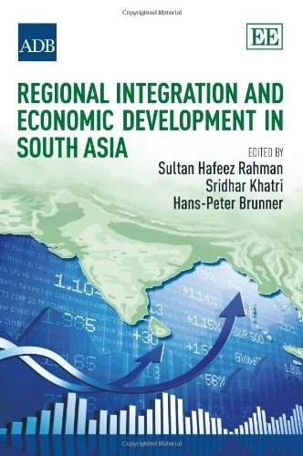 Regional Integration and Economic Development in South Asia