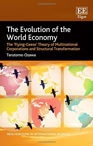 The Evolution of the World Economy: The ‘Flying-Geese’ Theory of Multinational Corporations and Structural Transformation (New Horizons in International Business series) - Image 1