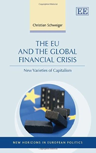 The EU and the Global Financial Crisis: New Varieties of Capitalism (New Horizons in European Politics series)