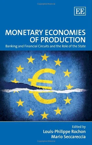 Monetary Economies of Production: Banking and Financial Circuits and the Role of the State