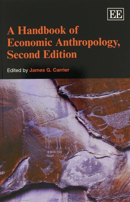A Handbook of Economic Anthropology, Second Edition (Elgar Original Reference)