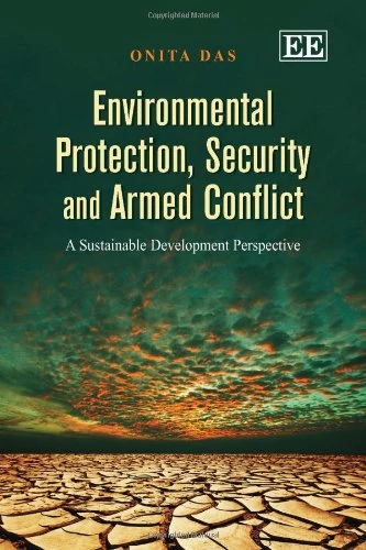 Environmental Protection, Security and Armed Conflict: A Sustainable Development Perspective