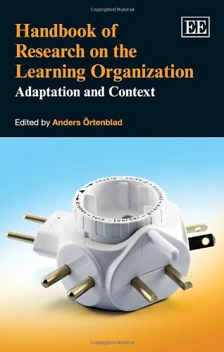 Handbook of Research on the Learning Organization: Adaptation and Context (Research Handbooks in Business and Management series)