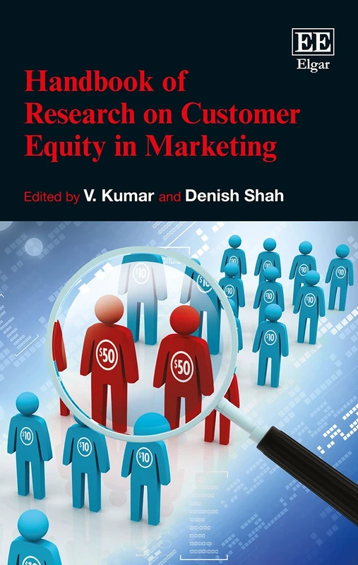 Edward Elgar Handbook of Research on Customer Equity in Marketing