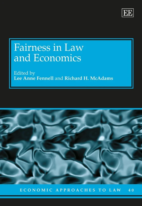Fairness in Law and Economics: 40 (Economic Approaches to Law series)