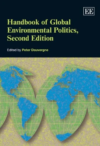 Handbook of Global Environmental Politics, Second Edition (Elgar Original Reference)