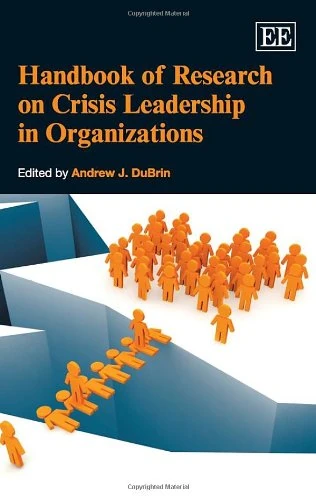 Handbook of Research on Crisis Leadership in Organizations (Research Handbooks in Business and Management series)
