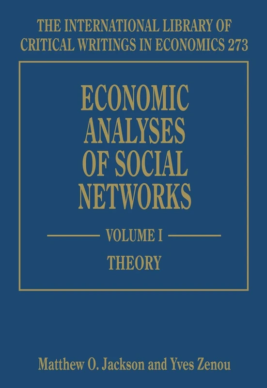 Economic Analyses of Social Networks (The International Library of Critical Writings in Economics series)