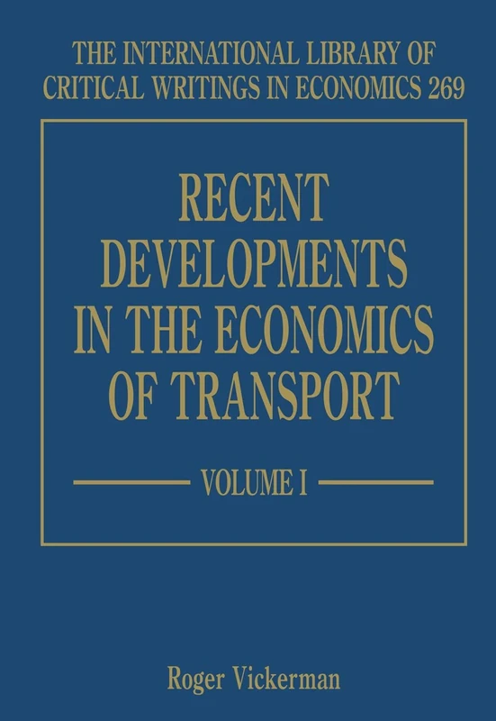 Recent Developments in the Economics of Transport (The International Library of Critical Writings in Economics series)