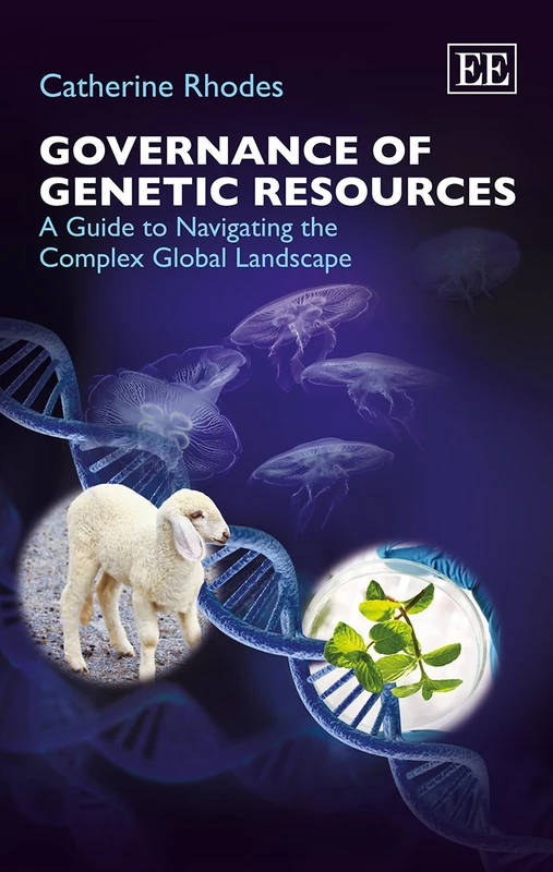 Governance of Genetic Resources: A Guide to Navigating the Complex Global Landscape