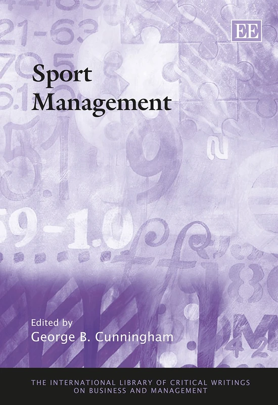 Sport Management (The International Library of Critical Writings on Business and Management series)