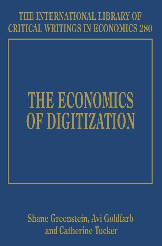 The Economics of Digitization (The International Library of Critical Writings in Economics series)