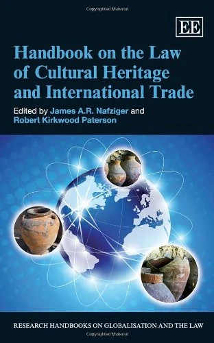 Handbook on the Law of Cultural Heritage and International Trade (Research Handbooks on Globalisation and the Law series)