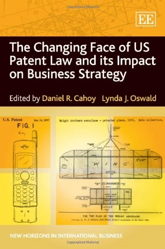 The Changing Face of US Patent Law and its Impact on Business Strategy (New Horizons in International Business series)