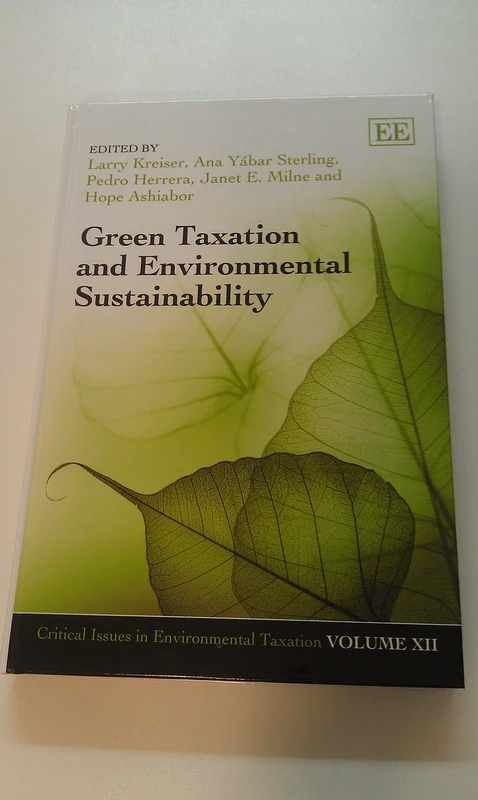 Green Taxation and Environmental Sustainability (Critical Issues in Environmental Taxation series)