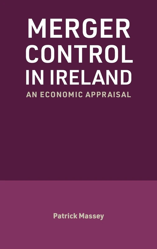 Merger Control in Ireland: An Economic Appraisal