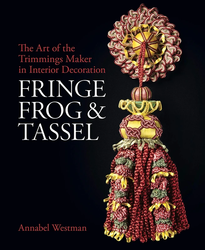 Fringe, Frog and Tassel: The Art of the Trimmings-Maker in Interior Decoration (National Trust Series) - Image 1